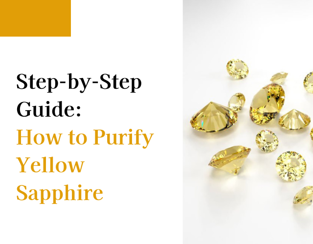 How to Purify Yellow Sapphire